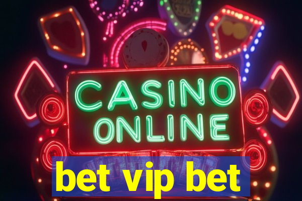 bet vip bet